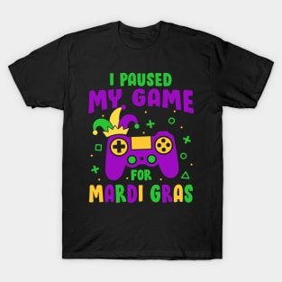 I Paused My Game For Mardi Gras Video Game Controller T-Shirt